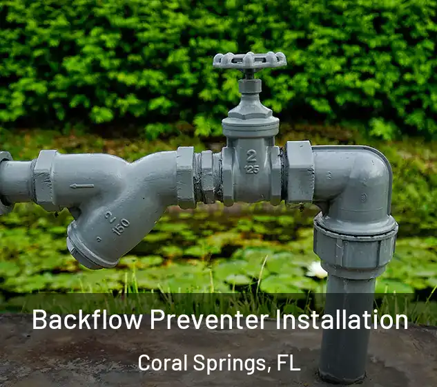  Backflow Preventer Installation Coral Springs, FL