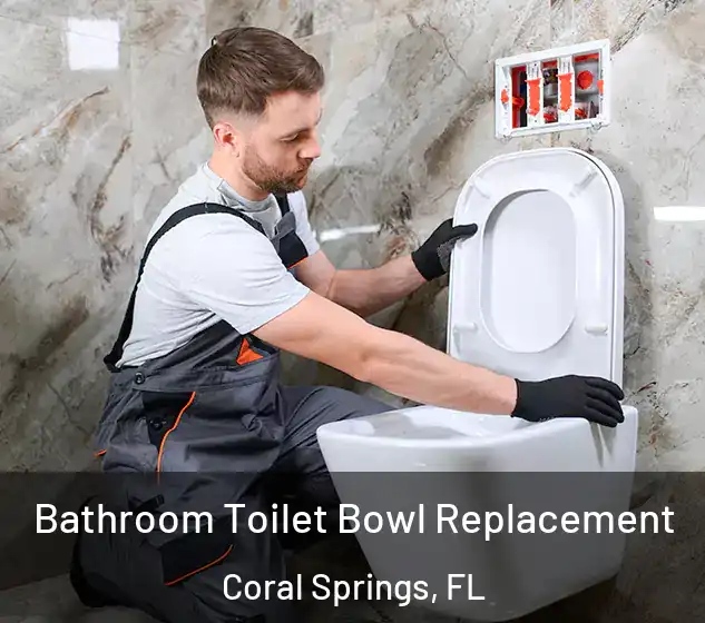  Bathroom Toilet Bowl Replacement Coral Springs, FL