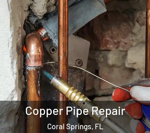  Copper Pipe Repair Coral Springs, FL