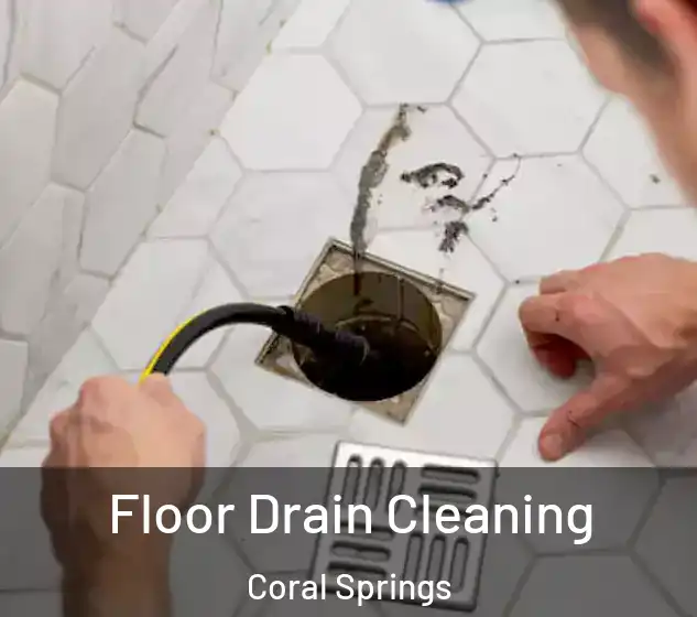  Floor Drain Cleaning Coral Springs