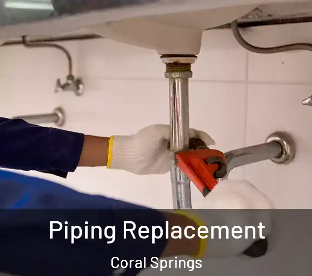  Piping Replacement Coral Springs
