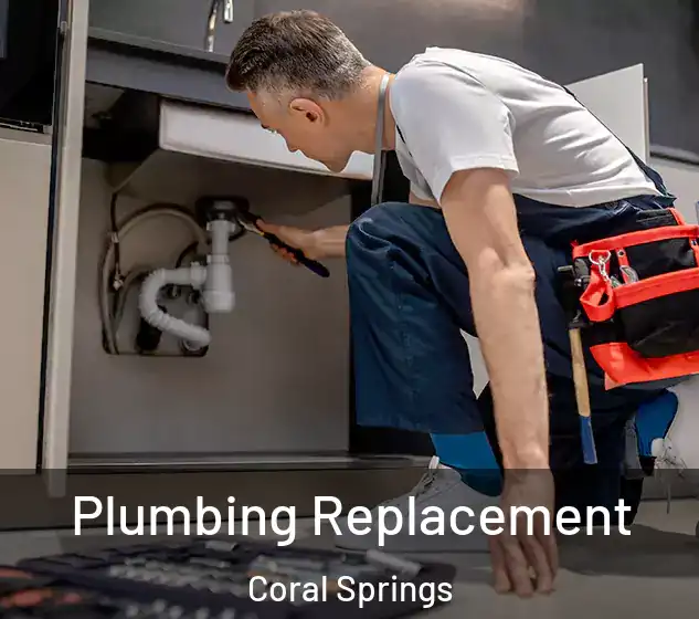  Plumbing Replacement Coral Springs