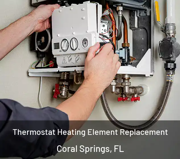  Thermostat Heating Element Replacement Coral Springs, FL