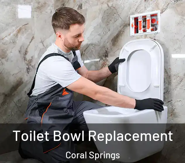  Toilet Bowl Replacement Coral Springs