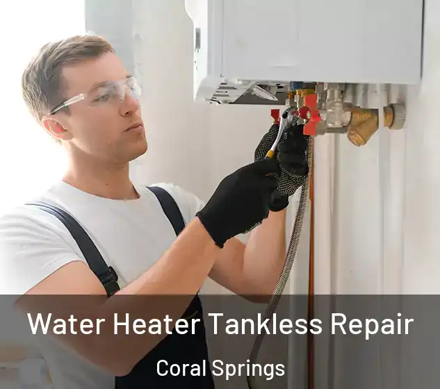  Water Heater Tankless Repair Coral Springs